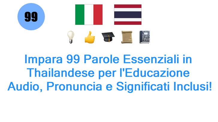 Impara 99 Parole Essenziali in Thailandese per lEducazione: Audio, Pronuncia e Significati Inclusi!
